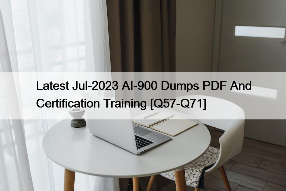 Latest Jul-2023 AI-900 Dumps PDF And Certification Training [Q57-Q71]